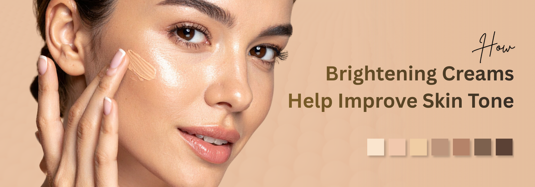 How Brightening Creams Help Improve Skin Tone Naturally